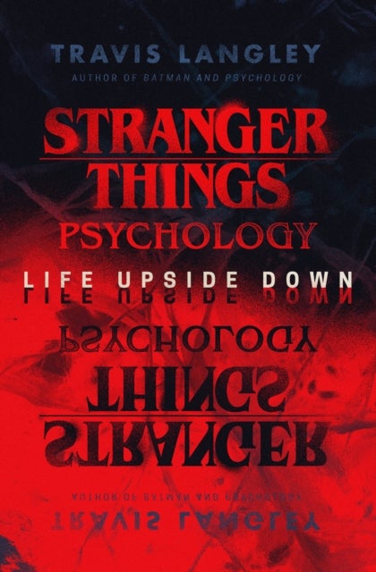 Stranger Things Psychology - Life Upside Down