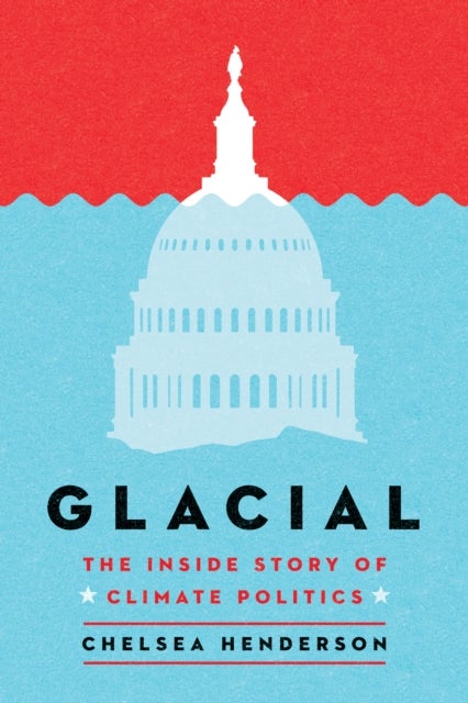 Glacial - The Untold History of Climate Politics