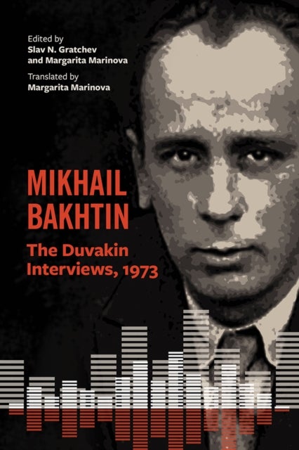 Mikhail Bakhtin - The Duvakin Interviews, 1973