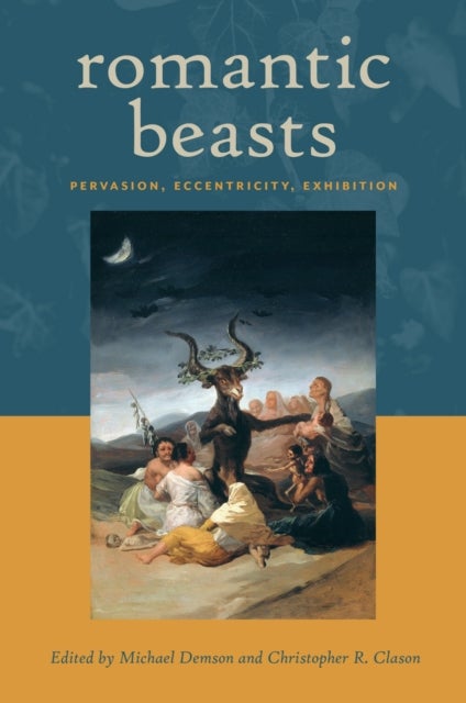 Romantic Beasts - Pervasion, Eccentricity, Exhibition