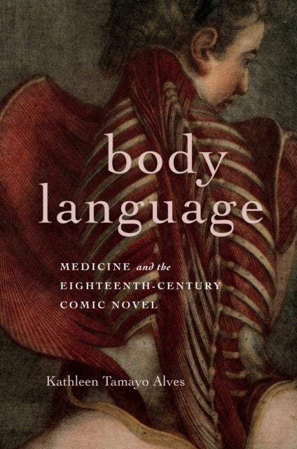 Body Language - Medicine and the Eighteenth-Century Comic Novel