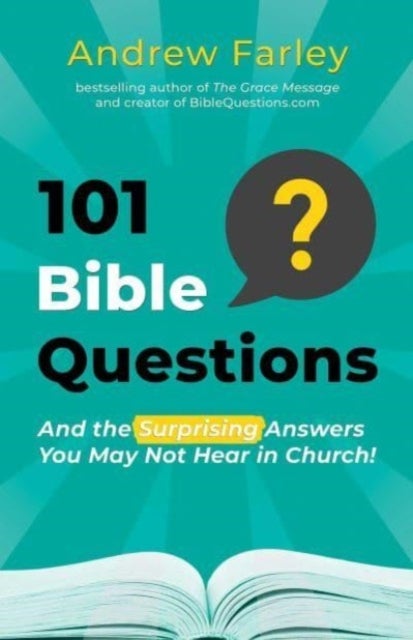 101 Bible Questions - And the Surprising Answers You May Not Hear in Church