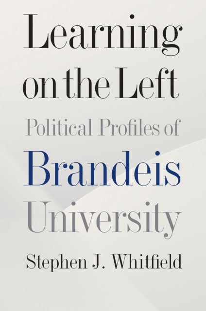 Learning on the Left ¿ Political Profiles of Brandeis University