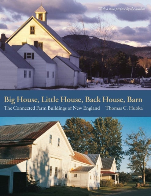 Big House, Little House, Back House, Barn ¿ The Connected Farm Buildings of New England