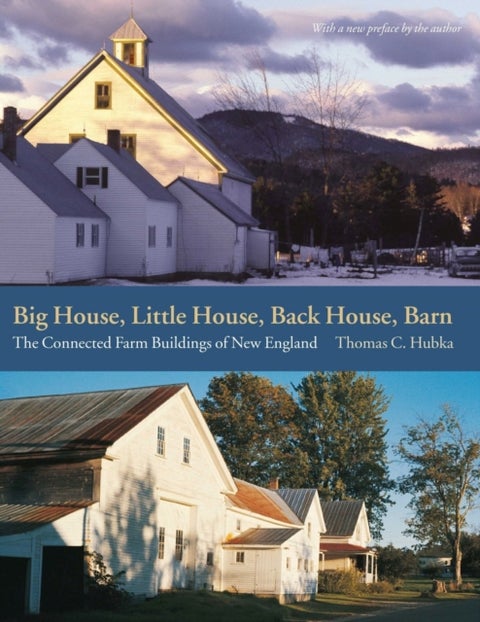 Big House, Little House, Back House, Barn ¿ The Connected Farm Buildings of New England