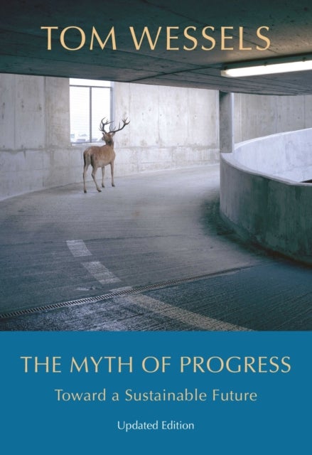 The Myth of Progress ¿ Toward a Sustainable Future