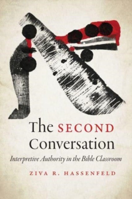 The Second Conversation - Interpretive Authority in the Bible Classroom
