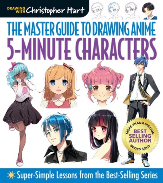 The Master Guide to Drawing Anime: 5-Minute Characters - Super-Simple Lessons from the Best-Selling Series