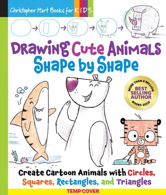 Drawing Cute Animals Shape by Shape - Create Cartoon Animals with Circles, Squares, Rectangle, and Triangles – Easy Way to Learn to Draw Dolphins, Pandas, Hermit Crabs, Dogs, Cats, and More Book for Kids