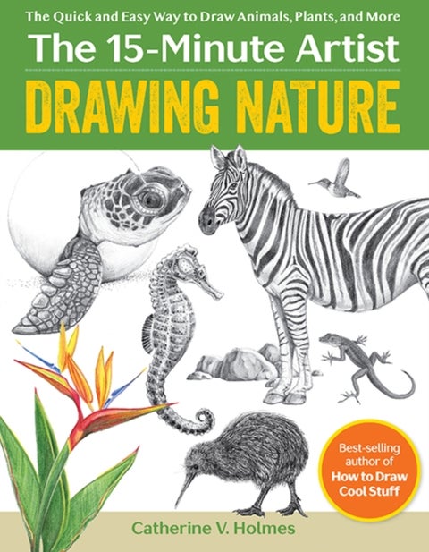 Drawing Nature - The Quick and Easy Way to Draw Animals, Plants, and More