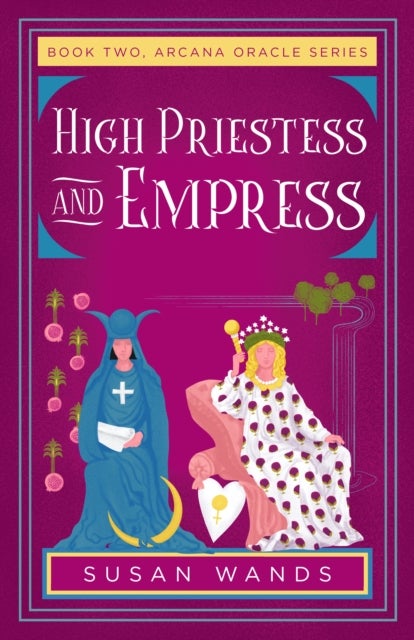 High Priestess and Empress - Book Two, Arcana Oracle Series