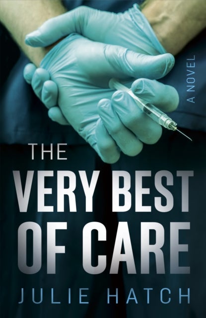 The Very Best of Care - A Novel