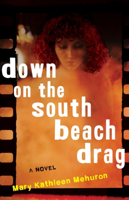 Down on the South Beach Drag - A Novel