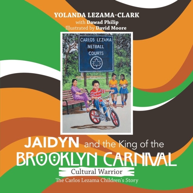 Cultural Warrior Jaidyn and the King of the Brooklyn Carnival - The Carlos Lezama Children's Story
