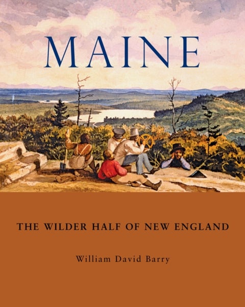 Maine - The Wilder Half of New England