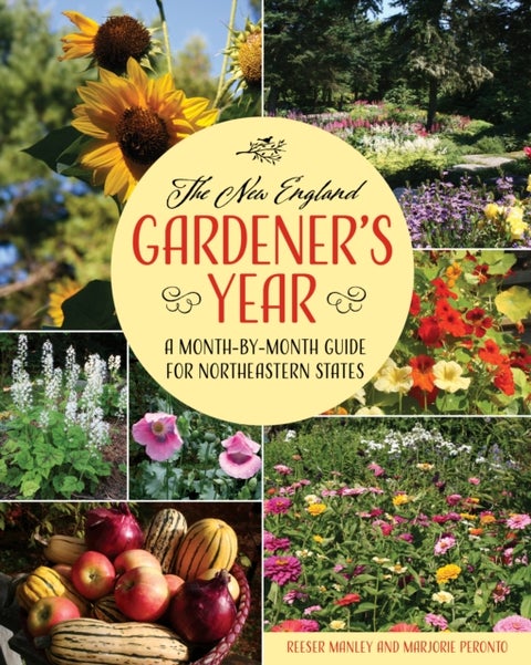 The New England Gardener's Year - A Month-by-Month Guide for Northeastern States