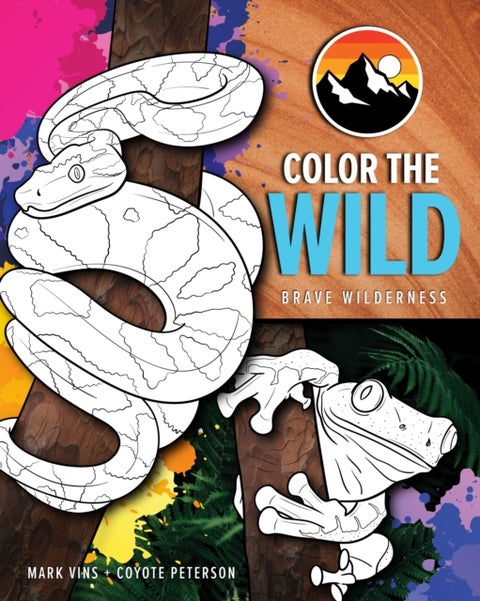 Color the Wild - Brave Wilderness Coloring Pages (Coyote Peterson Animal Coloring Book) (Ages 6-10)