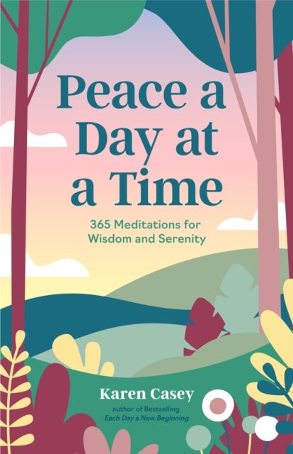 Peace a Day at a Time - 365 Meditations for Wisdom and Serenity