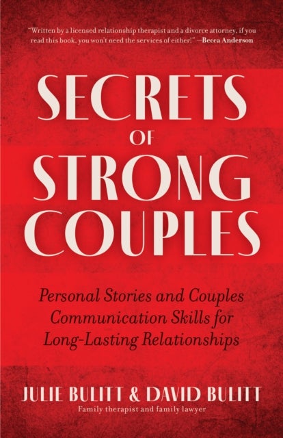 Secrets of Strong Couples - Personal Stories and Couples Communication Skills for Long-Lasting Relationships (The Bulitts) (Relationship Expert, Couple Gift)