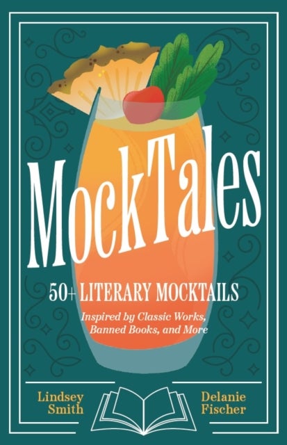 MockTales - 50+ Literary Mocktails Inspired by Classic Works, Banned Books, and More