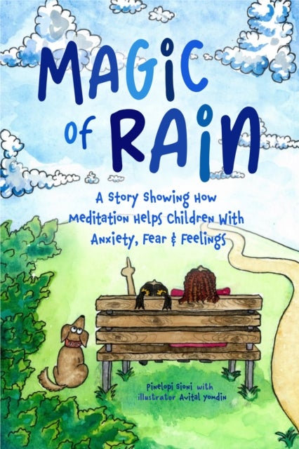 Magic of RAIN - A Story Showing How Meditation Helps Children With Anxiety, Fear and Feelings