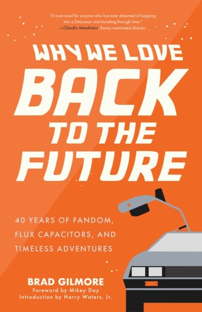 Back from the Future - 40 Years of Fandom, Flux Capacitors, and Timeless Adventures