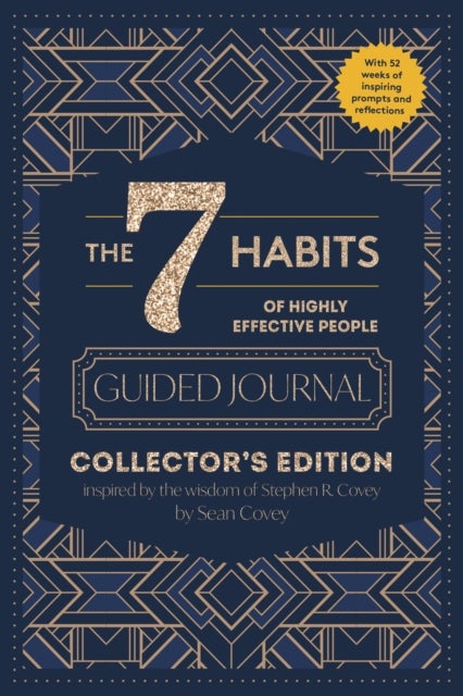 The 7 Habits of Highly Effective People: Guided Journal - Collector's Edition