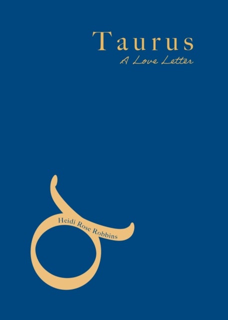 Taurus - A Love Letter