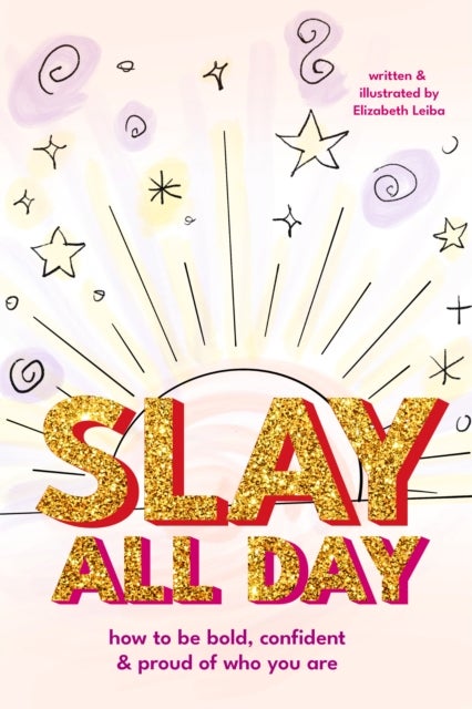 Slay All Day - How to Be Bold, Confident, and Proud of Who You Are (Empowerment for Black Girls, Confidence Building Activities)