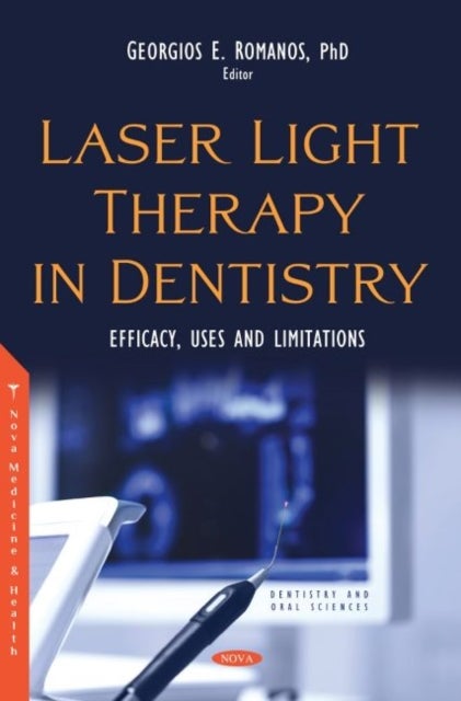 Laser Light Therapy in Dentistry - Efficacy, Uses and Limitations