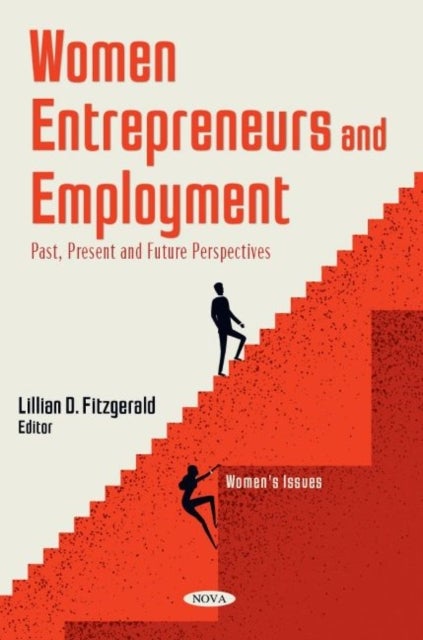Women Entrepreneurs and Employment - Past, Present and Future Perspectives