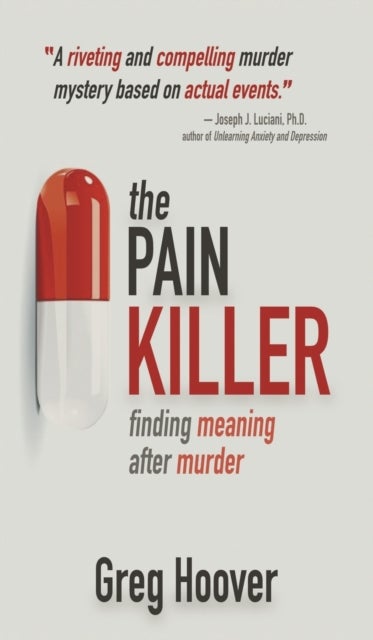 The Pain Killer - Finding Meaning After Murder
