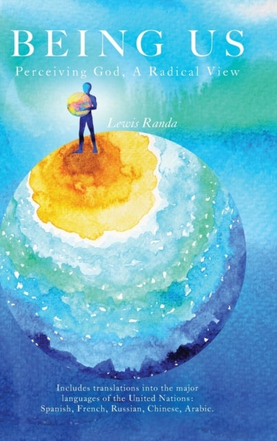 Being Us - Perceiving God, a Radical View