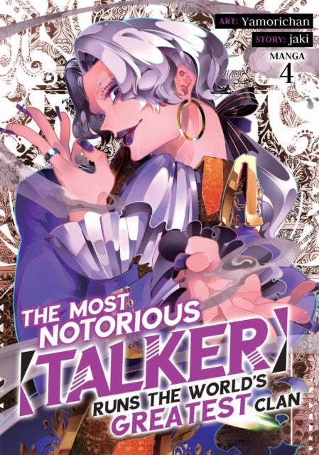 The Most Notorious ¿Talker¿ Runs the World¿s Greatest Clan (Manga) Vol. 4