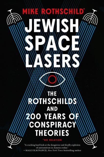 Jewish Space Lasers - The Rothschilds and 200 Years of Conspiracy Theories