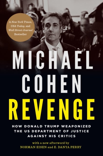 Revenge - How Donald Trump Weaponized the US Department of Justice Against His Critics