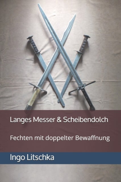 Langes Messer & Scheibendolch - Fechten mit doppelter Bewaffnung