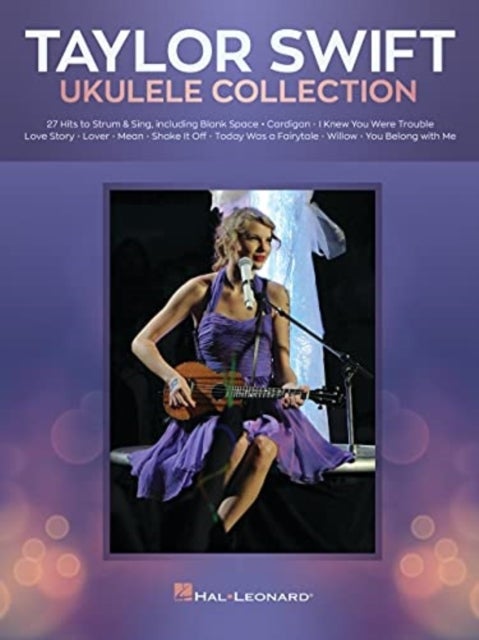 Taylor Swift - Ukulele Collection - 27 Hits to Strum & Sing
