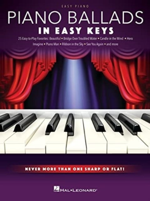 Piano Ballads - In Easy Keys - Never More Than One Sharp or Flat!