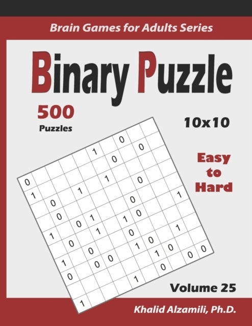 Binary Puzzle - 500 Easy to Hard (10x10): : Keep Your Brain Young