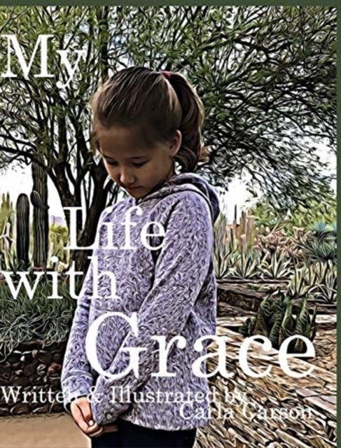 My Life with Grace - What is grace? What it means to have the grace of God.