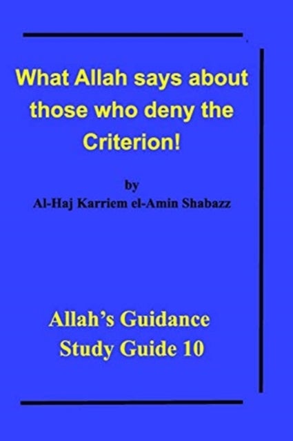 What Allah says about those who deny the Criterion! - Allah's Guidance Study Guide 10