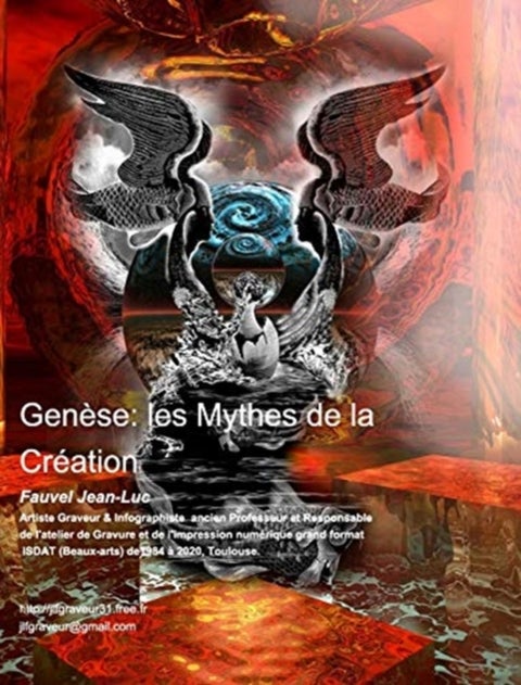 Gen?se - les Mythes de la Creation Fauvel Jean-Luc Artiste Graveur Infographiste