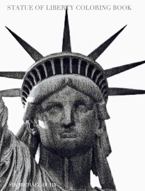 NYC Liberty mega Coloring Book sir Michael Limited edition - New York City Statue of Liberty mega Coloring Book sir Michael
