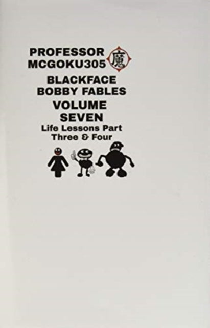 Blackface Bobby Fables Volume 7 Life Lessons Part Three And Four - Blackface Bobby Volume Seven Life Lessons Part Three And Four
