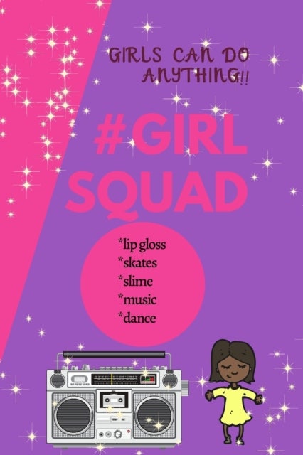 Girls Can Do Anything - #GirlSquad