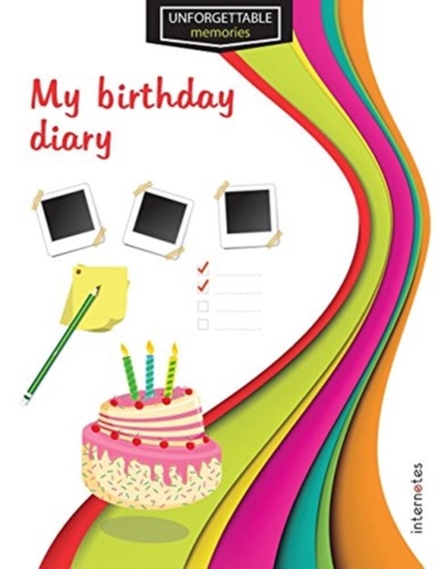 Unforgettable memories - My birthday diary