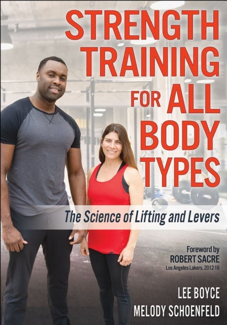 Strength Training for All Body Types - The Science of Lifting and Levers