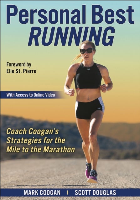 Personal Best Running - Coach Coogan's Strategies for the Mile to the Marathon
