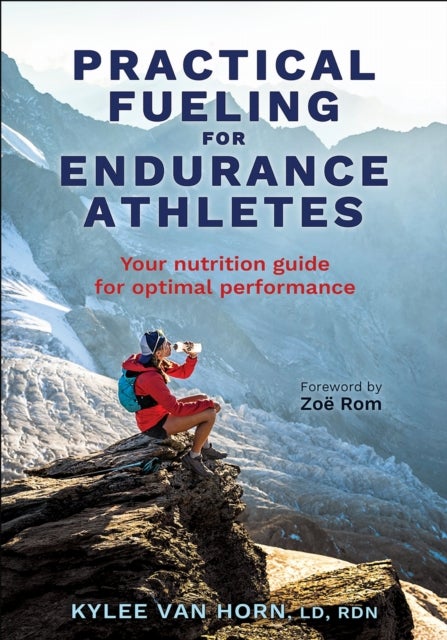 Practical Fueling for Endurance Athletes - Your Nutrition Guide for Optimal Performance